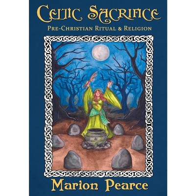 Celtic Sacrifice - by  Marion Pearce (Paperback)