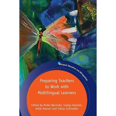 Preparing Teachers to Work with Multilingual Learners - (Bilingual Education & Bilingualism) (Paperback)