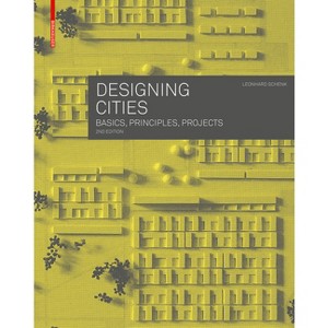 Designing Cities - 2nd Edition by  Leonhard Schenk (Paperback) - 1 of 1