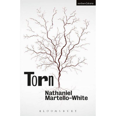 Torn - (Modern Plays) by  Nathaniel Martello-White (Paperback)