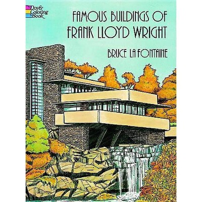 Famous Buildings of Frank Lloyd Wright Coloring Book - (Dover History Coloring Book) by  Bruce LaFontaine (Paperback)