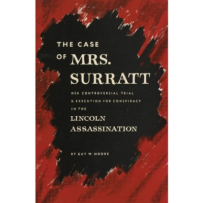 The Case of Mrs. Surratt - by  Guy W Moore (Paperback)