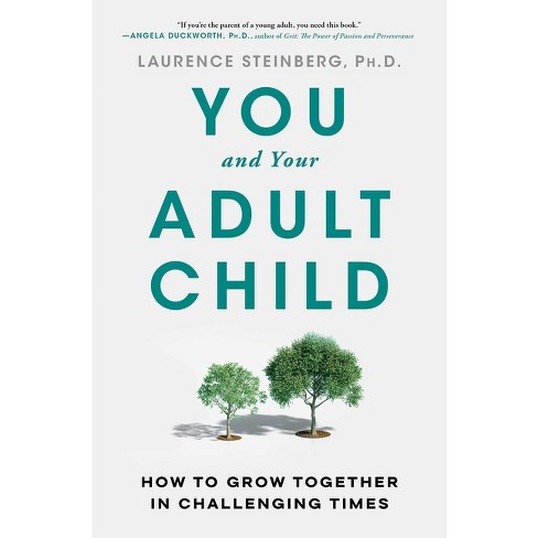 You and Your Adult Child - by  Laurence Steinberg (Hardcover) - image 1 of 1