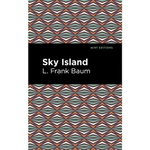 Sky Island - (Mint Editions (the Children's Library)) by  L Frank Baum (Paperback) - 1 of 1
