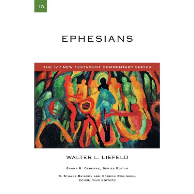 Ephesians - (IVP New Testament Commentary) by  Walter L Liefeld (Paperback)
