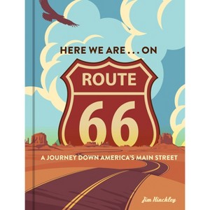 Here We Are . . . on Route 66 - by  Jim Hinckley (Hardcover) - 1 of 1