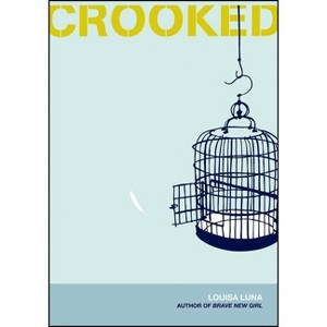 Crooked - by  Louisa Luna (Paperback) - 1 of 1