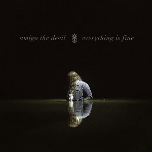 Amigo the Devil - Everything Is Fine (CD) - 1 of 1
