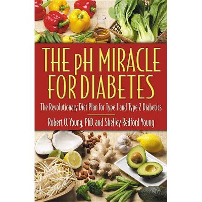 The PH Miracle for Diabetes - by  Robert O Young & Shelley Redford Young (Paperback)