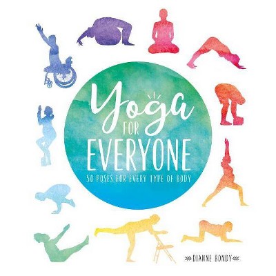 Yoga for Everyone - by  Dianne Bondy (Paperback)