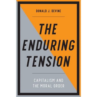 The Enduring Tension - by  Donald J Devine (Hardcover)