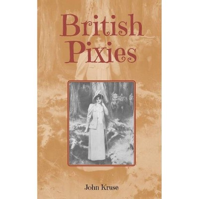 British Pixies - by  John Kruse (Paperback)