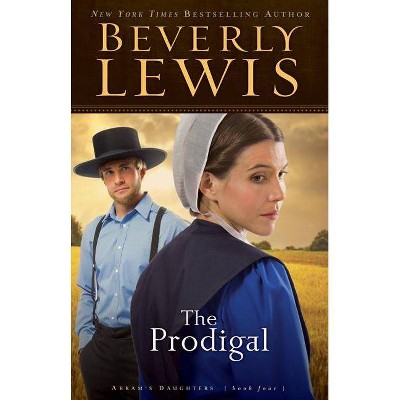 The Prodigal - (Abram's Daughters) by  Beverly Lewis (Paperback)