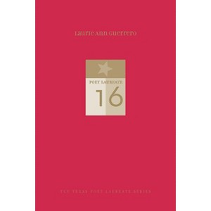 Laurie Ann Guerrero - (Tcu Texas Poets Laureate) (Hardcover) - 1 of 1