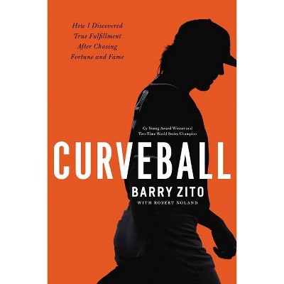 Curveball - by  Barry Zito (Paperback)