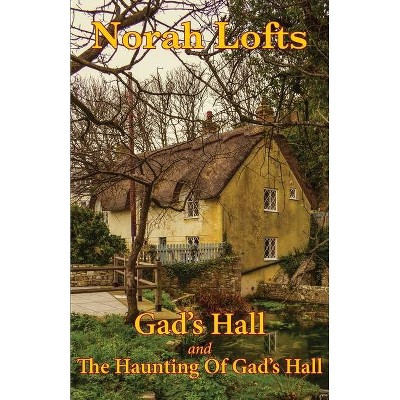 Gad's Hall Omnibus - by  Norah Lofts (Paperback)