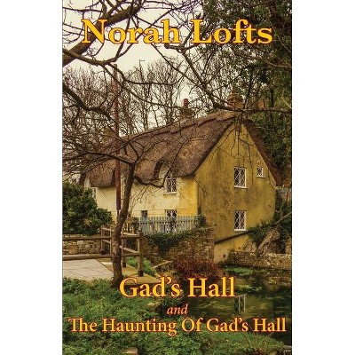 Gad's Hall Omnibus - by  Norah Lofts (Paperback)