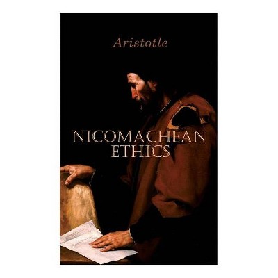 Nicomachean Ethics - by  Aristotle & Drummond Percy Chase & John Alexander Smith (Paperback)