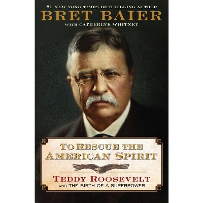 To Rescue the American Spirit - (Papers of George Washington: Presidential) by  Bret Baier (Hardcover)