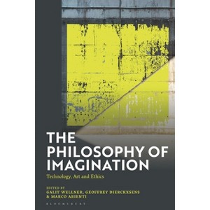 The Philosophy of Imagination - by  Galit Wellner & Geoffrey Dierckxsens & Marco Arienti (Hardcover) - 1 of 1