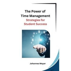 The Power of Time Management - by  Johannes Meyer (Paperback) - 1 of 1