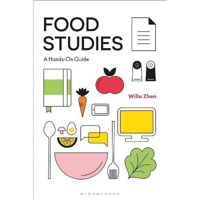 Food Studies - by  Willa Zhen (Hardcover)