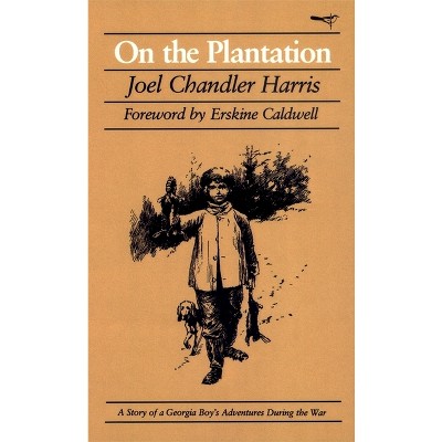On the Plantation - (Brown Thrasher Books) by  Joel Chandler Harris (Paperback)