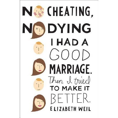 No Cheating, No Dying - by  Elizabeth Weil (Paperback)