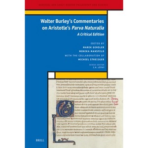 Walter Burley's Commentaries on Aristotle's Parva Naturalia - (Medieval and Early Modern Philosophy and Science) (Hardcover) - 1 of 1