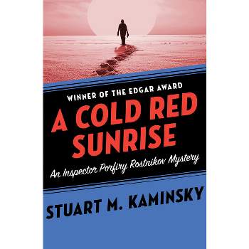 A Cold Red Sunrise - (Inspector Porfiry Rostnikov Mysteries) by  Stuart M Kaminsky (Paperback)