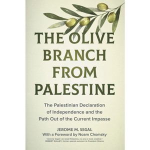 The Olive Branch from Palestine - by  Jerome M Segal (Hardcover) - 1 of 1