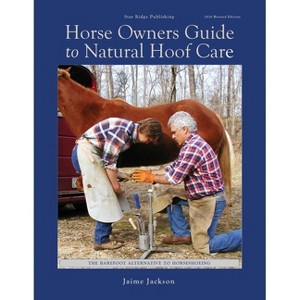 Horse Owners Guide to Natural Hoof Care - by  Jaime Jackson (Paperback) - 1 of 1
