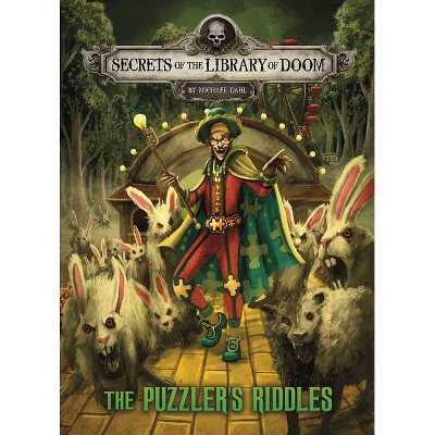 The Puzzler's Riddles - (Secrets of the Library of Doom) by  Michael Dahl (Hardcover)