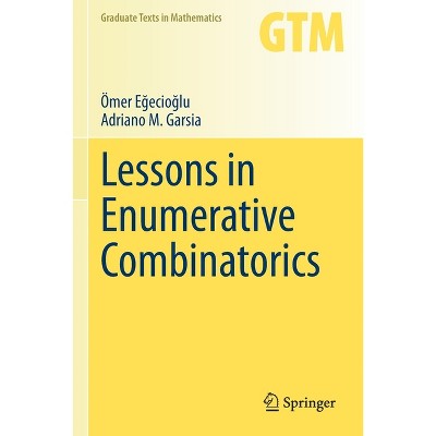 Lessons in Enumerative Combinatorics - (Graduate Texts in Mathematics) by  Ömer E&#287 & ecio&#287 & lu & Adriano M Garsia (Paperback)