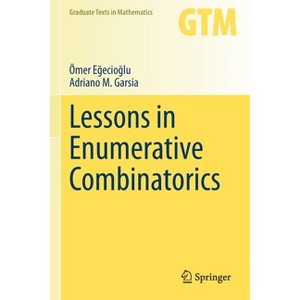 Lessons in Enumerative Combinatorics - (Graduate Texts in Mathematics) by  Ömer E&#287 & ecio&#287 & lu & Adriano M Garsia (Paperback) - 1 of 1