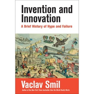 Invention and Innovation - by Vaclav Smil - 1 of 1