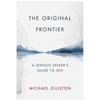 The Original Frontier - by  Michael Elliston (Hardcover)