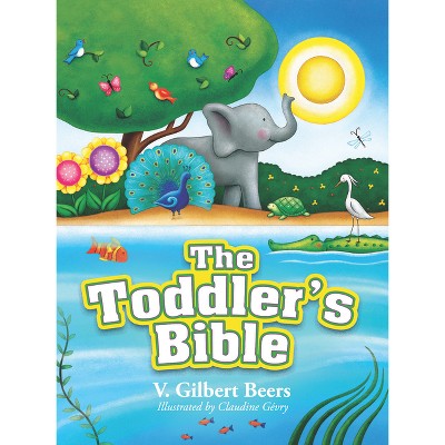 The Toddler's Bible - 2nd Edition by  V Gilbert Beers (Hardcover)