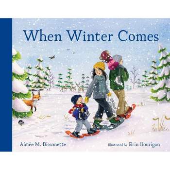 When Winter Comes - (When Seasons Come) by  Aimée M Bissonette (Board Book)