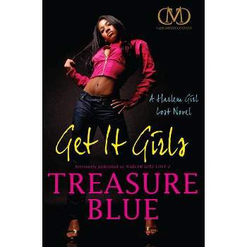 Get It Girls - by  Treasure Blue (Paperback)