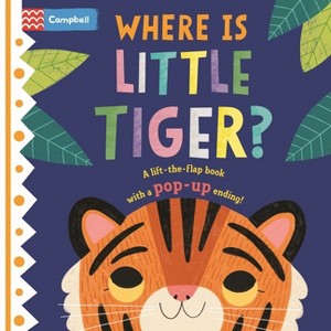 Where Is Little Tiger? - (Where Is?) by  Campbell Books (Board Book) - 1 of 1