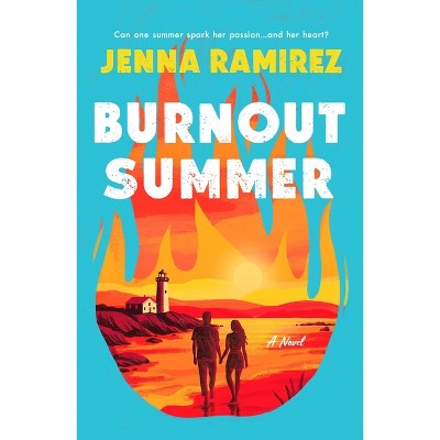 Burnout Summer - by  Jenna Ramirez (Paperback)