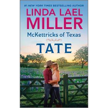 McKettricks of Texas: Tate - by  Linda Lael Miller (Paperback)