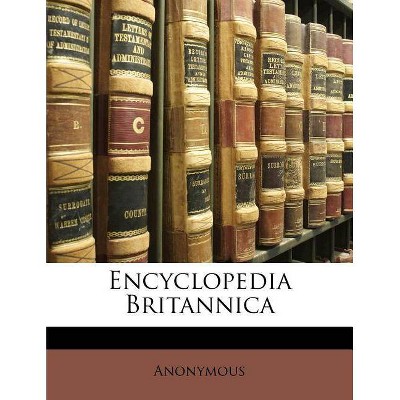 Encyclopedia Britannica - by  Anonymous (Paperback)