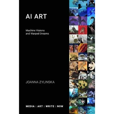 AI Art - (Media: Art: Write: Now) by  Joanna Zylinska (Paperback)