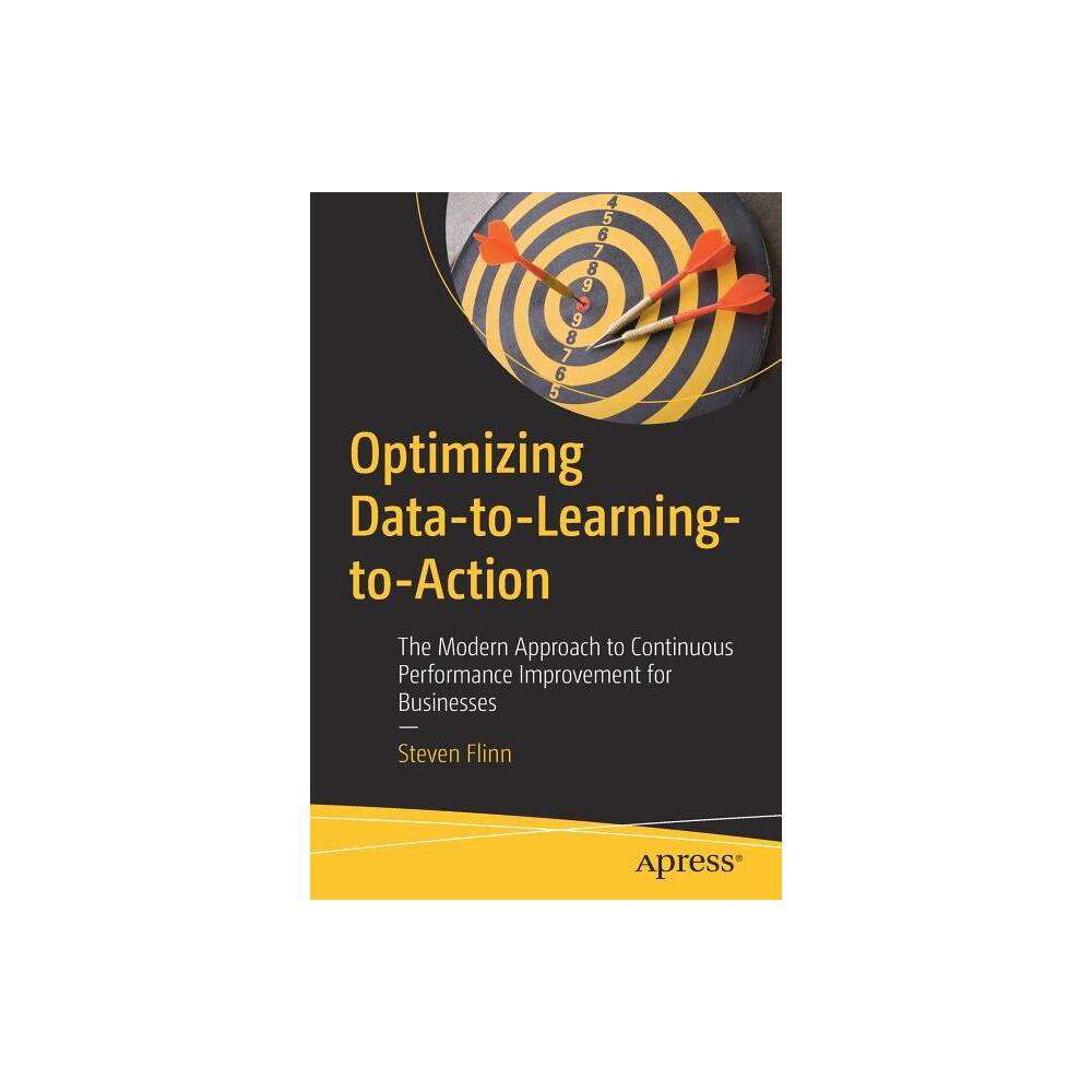 Optimizing Data-To-Learning-To-Action - by Steven Flinn (Paperback)