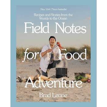 Field Notes for Food Adventure - by  Brad Leone (Hardcover)