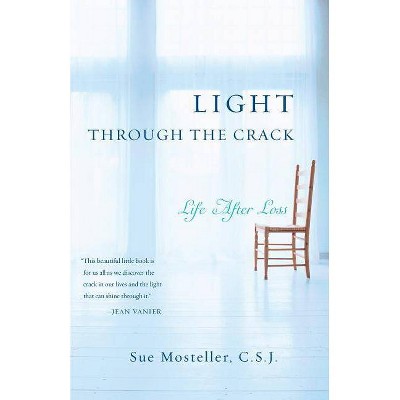 Light Through the Crack - by  Sue Mosteller (Paperback)