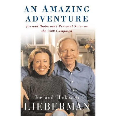 An Amazing Adventure - by  Joseph I Lieberman & Hadassah Lieberman (Paperback)