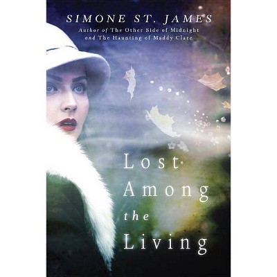 Lost Among the Living - by  Simone St James (Paperback)